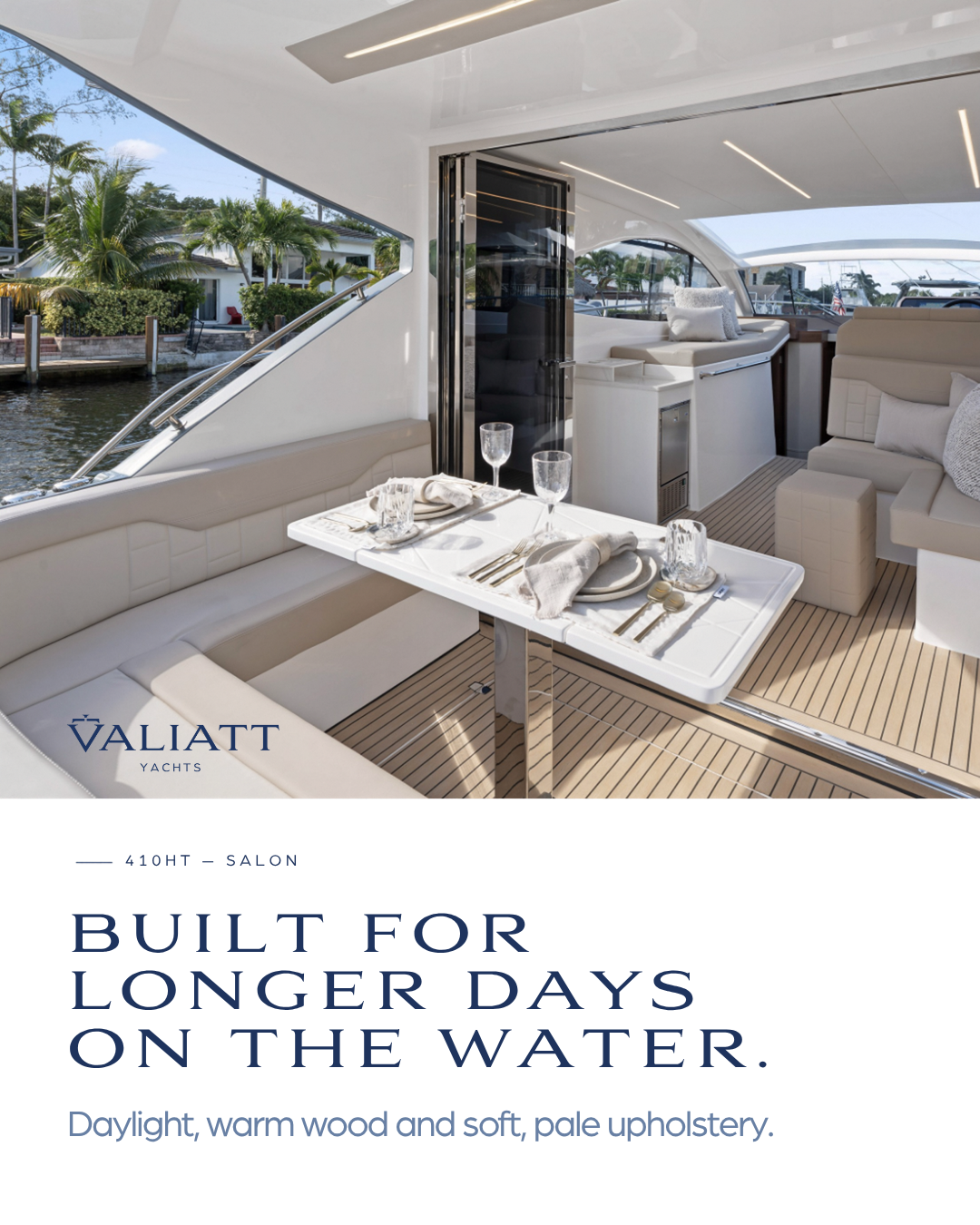 Static post — 410HT · Salon — Built for longer days on the water.